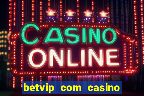 betvip com casino pgsoft fortune tiger